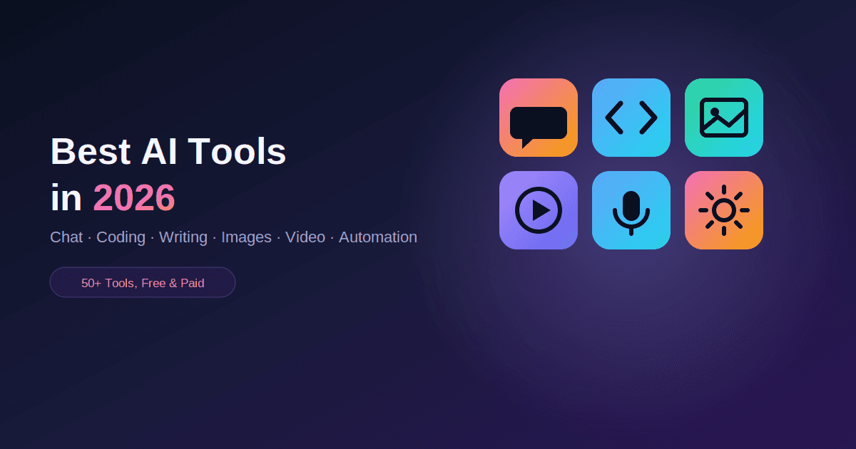 Best AI Tools in 2026: The Complete Guide to Every Category (50+ Tools, Free & Paid)